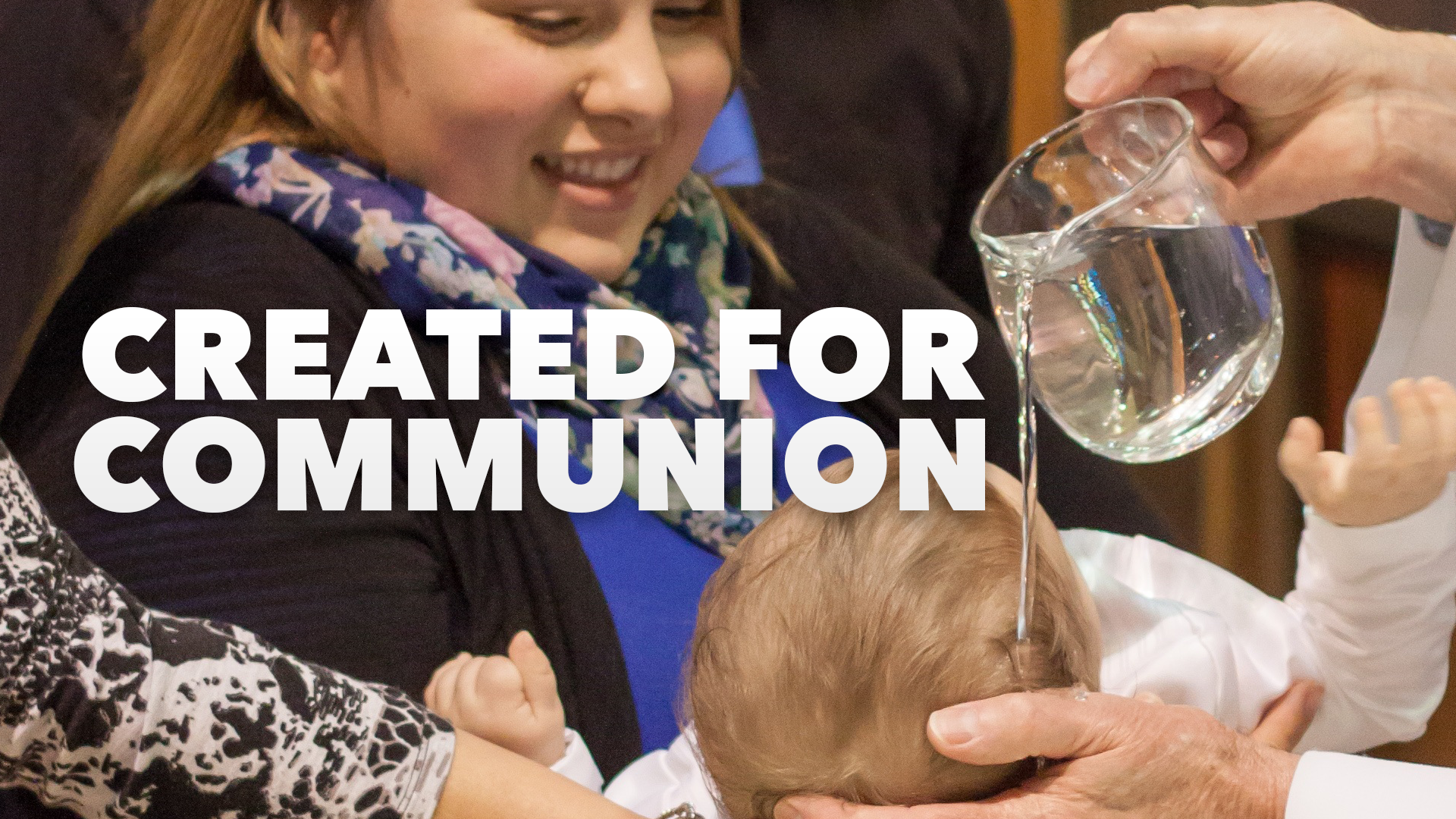 CU Weekly 439: Created for Communion.