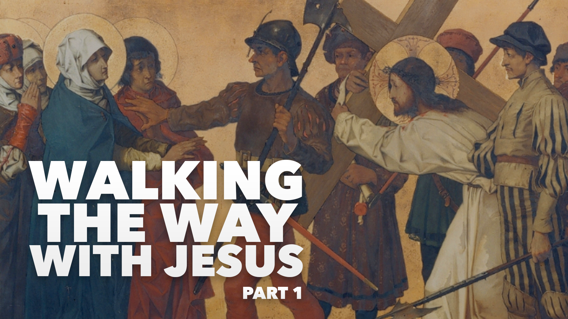 CU Weekly 442: Walking the Way with Jesus (Part 1)